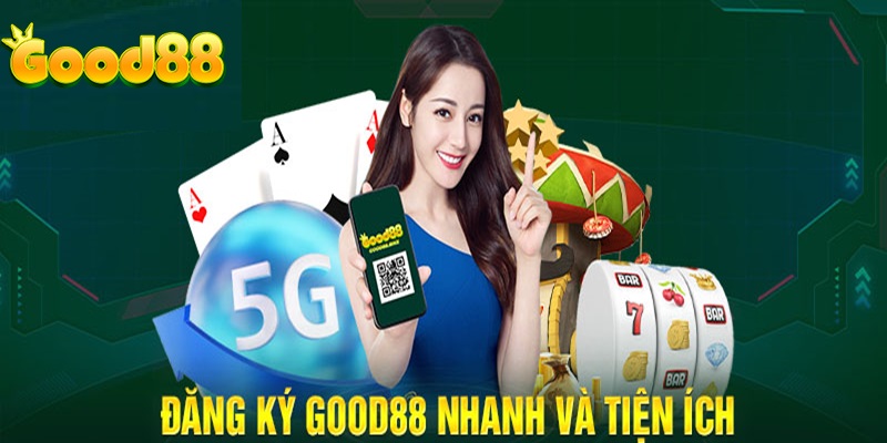 Hướng dẫn đăng ký 6 đăng ký good88 tiện lợi