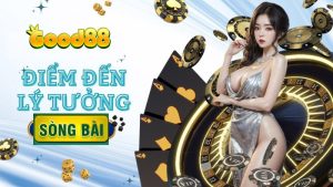 Sòng bài Good88 đẳng cấp uy tín xanh chín nhất 2024 10 sòng bài Good88