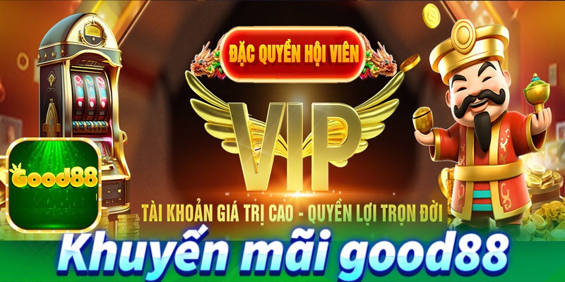 Đánh giá nhà cái uy tín Good88 thống trị từ Á sang Âu 4 khuyến mãi Nhà cái uy tín Good88