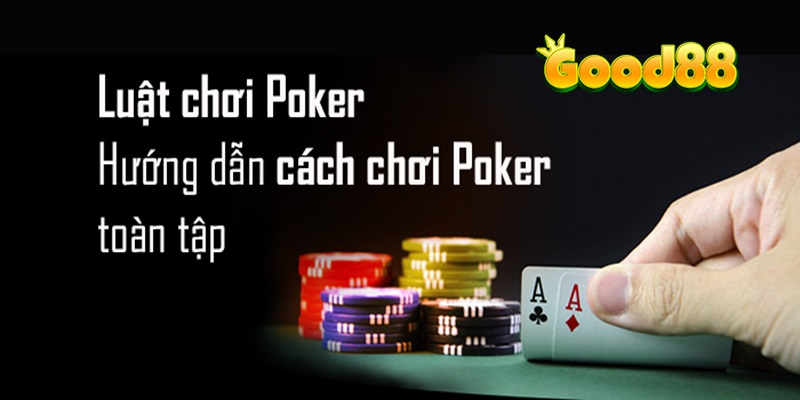 Game bài Poker Good88 - Bật mí cách chơi bài trí tuệ đẳng cấp 2024 3 cách chơi poker