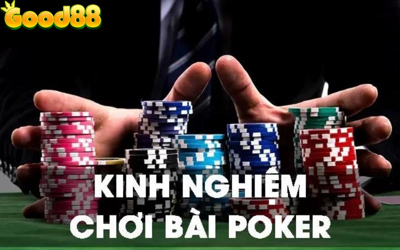 Game bài Poker Good88 - Bật mí cách chơi bài trí tuệ đẳng cấp 2024 5 poker online