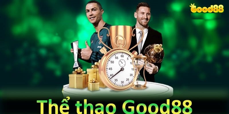 Sòng bài Good88: Đẳng cấp quốc tế với những sản phẩm game cực chất 3 cược thể thao good88