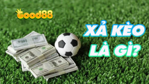 Xả kèo trong bóng đá là gì? Cùng Good88 khám phá ngay 34 xả kèo