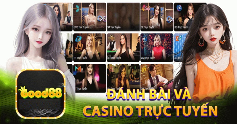 Good88 Nhà Cung Cấp Game “siêu phẩm” đình đám cực hút 4 casino live game