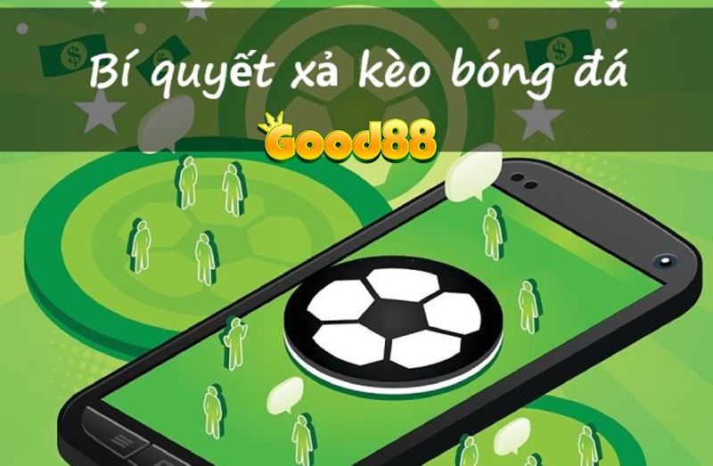 Hủy kèo bóng đá: Lợi ích và rủi ro là gì? Cùng Good88 tìm hiểu 5 bí quyết xả kèo bóng