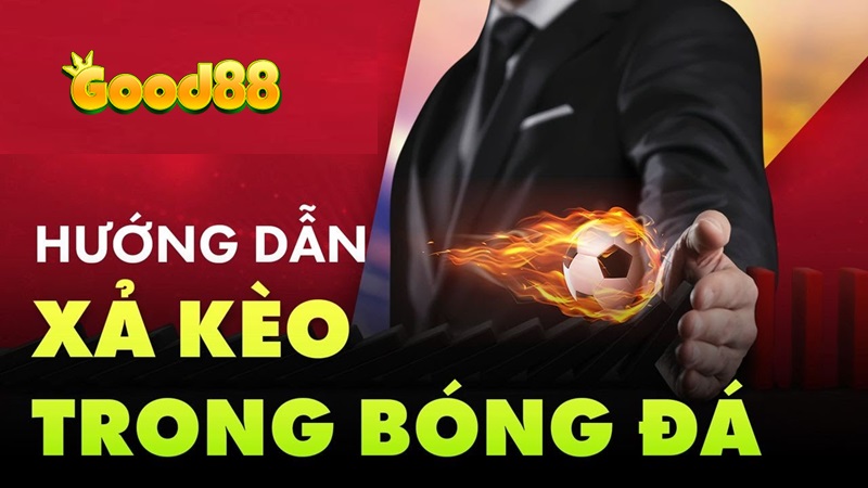 Hủy kèo bóng đá: Lợi ích và rủi ro là gì? Cùng Good88 tìm hiểu 3 cách xả kèo