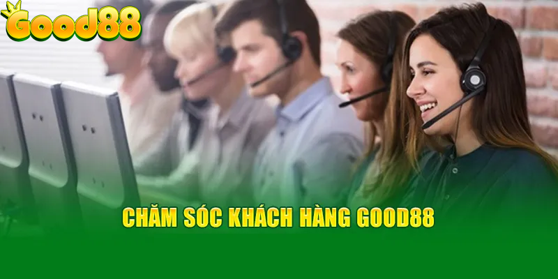 chăm sóc khách hàng good88