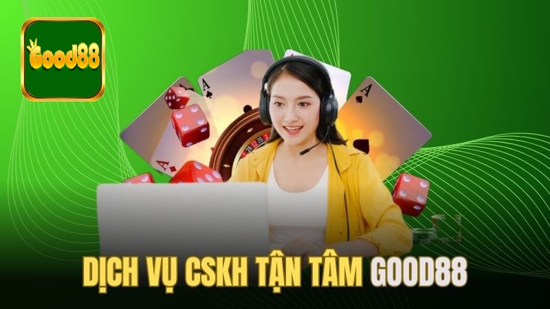 Good88 đánh giá xét duyệt “GẮT” trước khi chào sân 5 Good88 Đánh Giá dịch vụ chăm sóc khách hàng