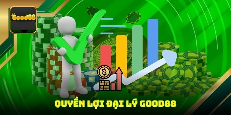 quyền lợi đại lý good88