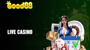 Good88 Casino Trực Tiếp