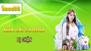 Good88 bị chặn: Hướng dẫn cách khắc phục an toàn, nhanh chóng 1 Good88 bị chặn