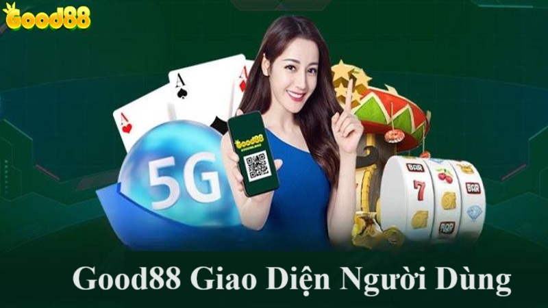 Good88 Giao Diện Người Dùng