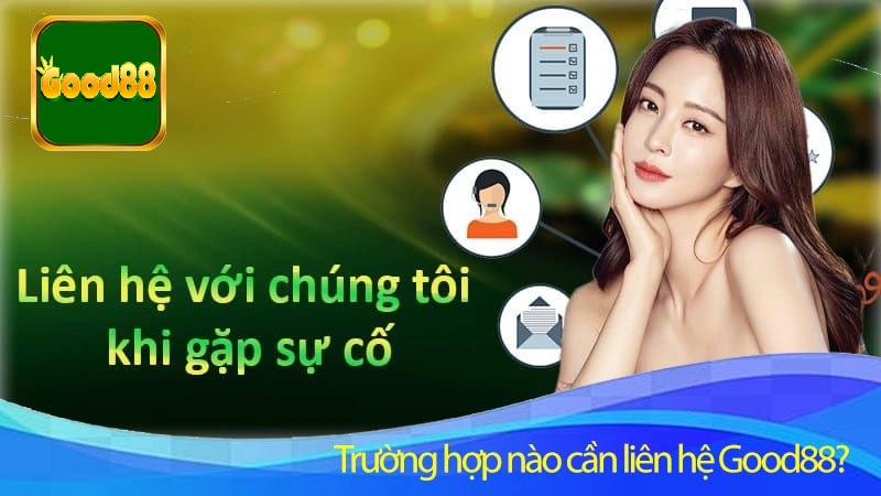 Good88 Hỗ Trợ nhanh chóng: 5 kênh liên hệ hỗ trợ SOS 2 liên hệ good88