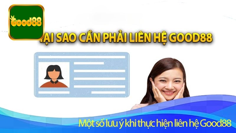 Good88 Hỗ Trợ nhanh chóng: 5 kênh liên hệ hỗ trợ SOS 5 lưu ý liên hệ good88