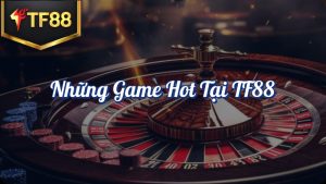 Good88 Review - Sảnh TF88 Game Hấp Dẫn, Giải Trí Đỉnh Cao! 3 Những game hấp dẫn tại TF88