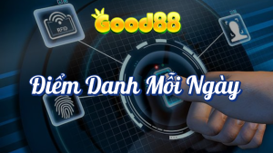 Chương Trình Khuyến Mãi "Điểm Danh Mỗi Ngày" Tại Good88 6 Điểm danh mỗi ngày