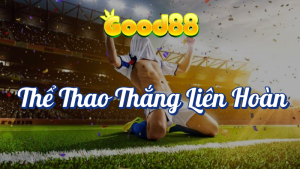 Thể Thao Thắng Liên Hoàn Tại Good88 6 Thể thao thắng liên hoàn