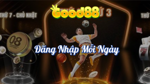 Chương Trình Lì Xì Hằng Ngày Tại Good88 3 Đăng nhập mỗi ngày